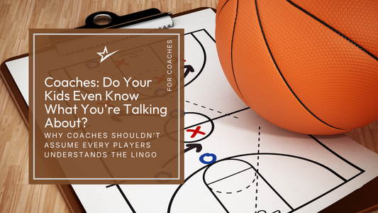 Coaches: Do Your Kids Even Know What You’re Talking About?